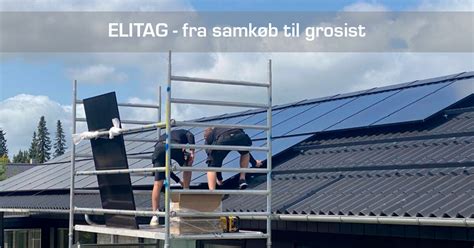 elitag a/s|Elitag A/S – Fra Solcelle Samkøb til Grossist og。